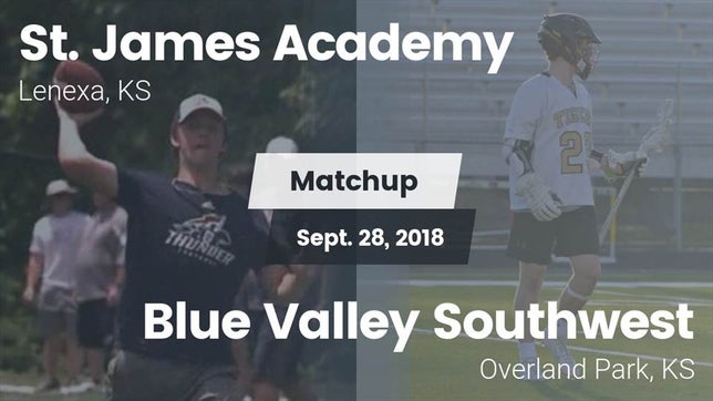 Watch this highlight video of the St. James Academy (Lenexa, KS) football team in its game Matchup: St. James Academy vs. Blue Valley Southwest  2018 on Sep 28, 2018