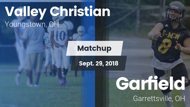 Watch this highlight video of the Valley Christian (Youngstown, OH) football team in its game Matchup: Valley Christian vs. Garfield  2018 on Sep 29, 2018