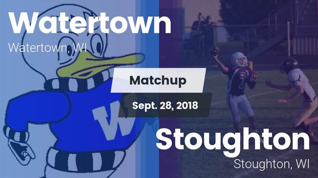 Watch this highlight video of the Watertown (WI) football team in its game Matchup: Watertown High vs. Stoughton  2018 on Sep 28, 2018