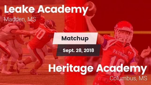Watch this highlight video of the Leake Academy (Madden, MS) football team in its game Matchup: Leake Academy vs. Heritage Academy  2018 on Sep 28, 2018