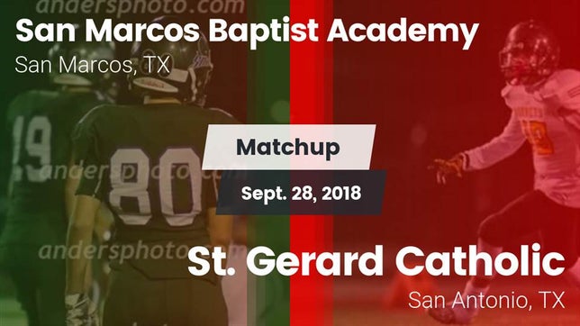 Watch this highlight video of the San Marcos Academy (San Marcos, TX) football team in its game Matchup: San Marcos Baptist vs. St. Gerard Catholic  2018 on Sep 28, 2018