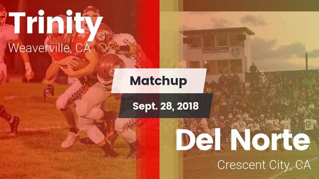 Watch this highlight video of the Trinity (Weaverville, CA) football team in its game Matchup: Trinity vs. Del Norte  2018 on Sep 28, 2018