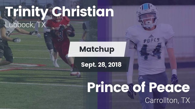 Watch this highlight video of the Trinity Christian (Lubbock, TX) football team in its game Matchup: Trinity Christian vs. Prince of Peace  2018 on Sep 28, 2018