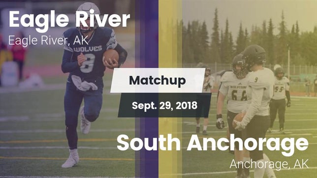 Watch this highlight video of the Eagle River (AK) football team in its game Matchup: Eagle River vs. South Anchorage  2018 on Sep 29, 2018