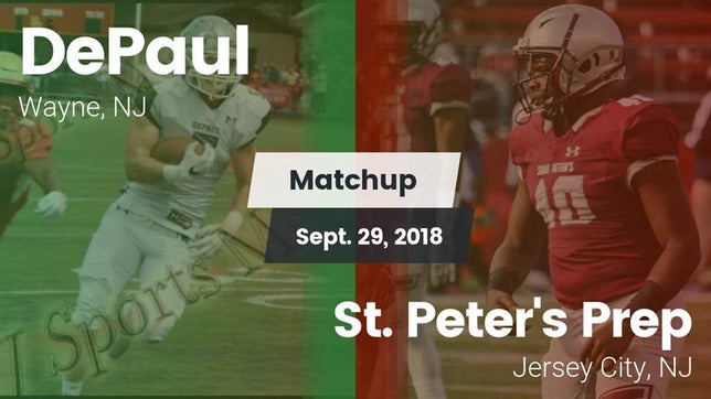 Watch this highlight video of the DePaul Catholic (Wayne, NJ) football team in its game Matchup: DePaul  vs. St. Peter's Prep  2018 on Sep 29, 2018