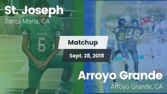 Watch this highlight video of the St. Joseph (Santa Maria, CA) football team in its game Matchup: St. Joseph vs. Arroyo Grande  2018 on Sep 28, 2018