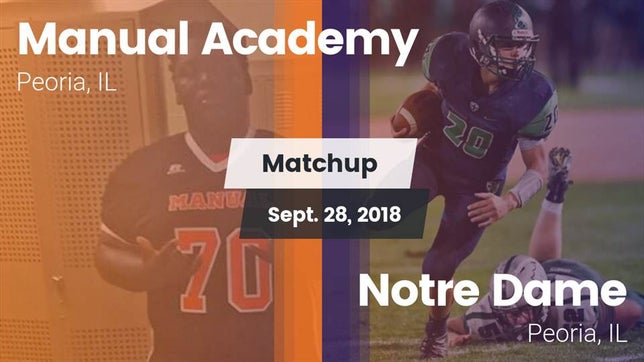 Watch this highlight video of the Manual (Peoria, IL) football team in its game Matchup: Manual  vs. Notre Dame  2018 on Sep 28, 2018