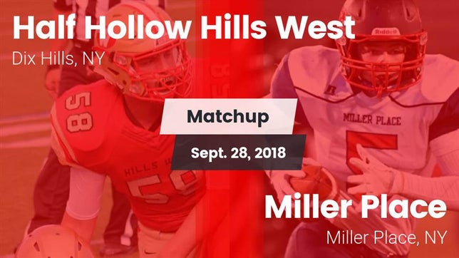 Watch this highlight video of the Half Hollow Hills West (Dix Hills, NY) football team in its game Matchup: Half Hollow Hills vs. Miller Place  2018 on Sep 28, 2018
