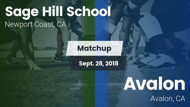 Watch this highlight video of the Sage Hill (Newport Beach, CA) football team in its game Matchup: Sage Hill School vs. Avalon  2018 on Sep 28, 2018
