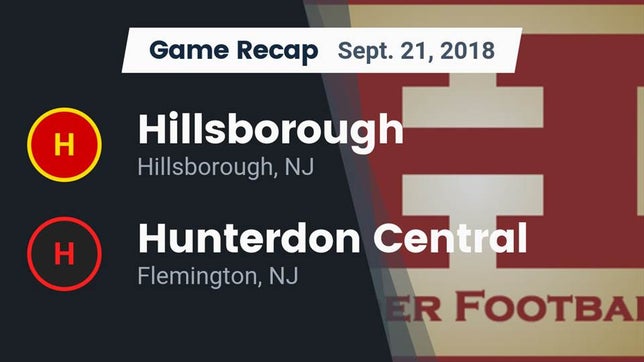 Watch this highlight video of the Hillsborough (NJ) football team in its game Recap: Hillsborough  vs. Hunterdon Central  2018 on Sep 21, 2018