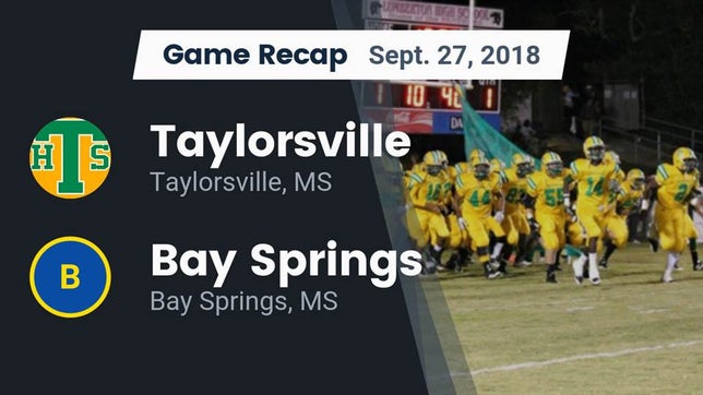 Watch this highlight video of the Taylorsville (MS) football team in its game Recap: Taylorsville  vs. Bay Springs  2018 on Sep 27, 2018