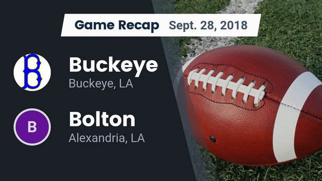 Watch this highlight video of the Buckeye (LA) football team in its game Recap: Buckeye  vs. Bolton  2018 on Sep 28, 2018