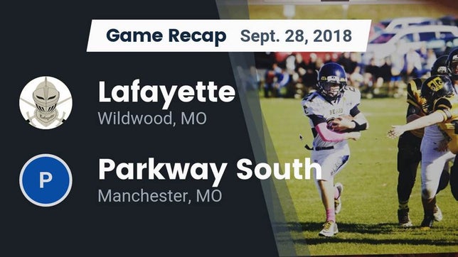 Watch this highlight video of the Lafayette (Wildwood, MO) football team in its game Recap: Lafayette  vs. Parkway South  2018 on Sep 28, 2018