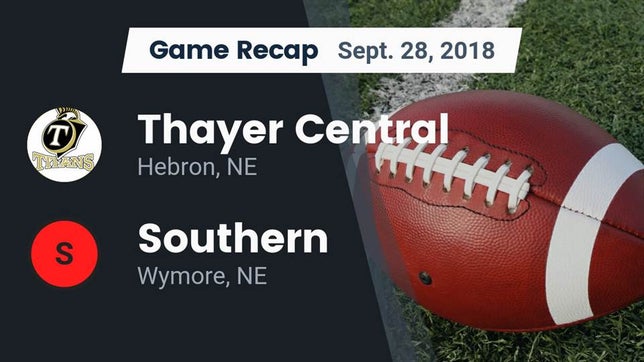 Watch this highlight video of the Thayer Central (Hebron, NE) football team in its game Recap: Thayer Central  vs. Southern  2018 on Sep 28, 2018