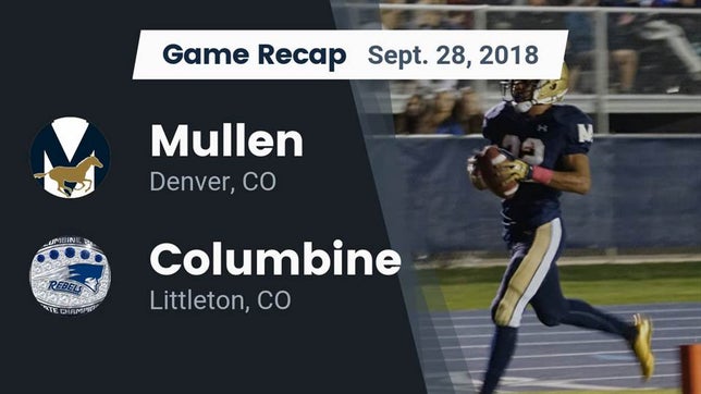 Watch this highlight video of the Mullen (Denver, CO) football team in its game Recap: Mullen  vs. Columbine  2018 on Sep 28, 2018