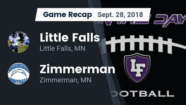 Watch this highlight video of the Little Falls (MN) football team in its game Recap: Little Falls vs. Zimmerman  2018 on Sep 28, 2018