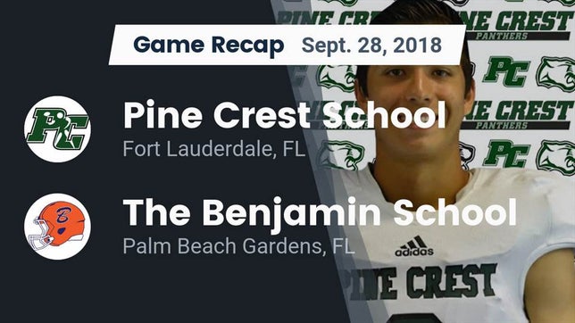 Watch this highlight video of the Pine Crest (Fort Lauderdale, FL) football team in its game Recap: Pine Crest School vs. The Benjamin School 2018 on Sep 28, 2018