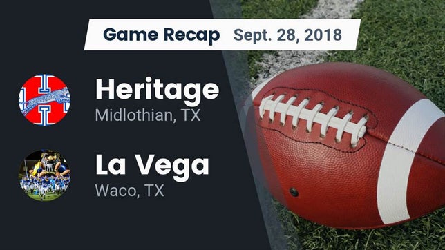 Watch this highlight video of the Midlothian Heritage (Midlothian, TX) football team in its game Recap: Heritage  vs. La Vega  2018 on Sep 28, 2018