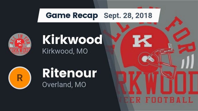 Watch this highlight video of the Kirkwood (MO) football team in its game Recap: Kirkwood  vs. Ritenour  2018 on Sep 28, 2018