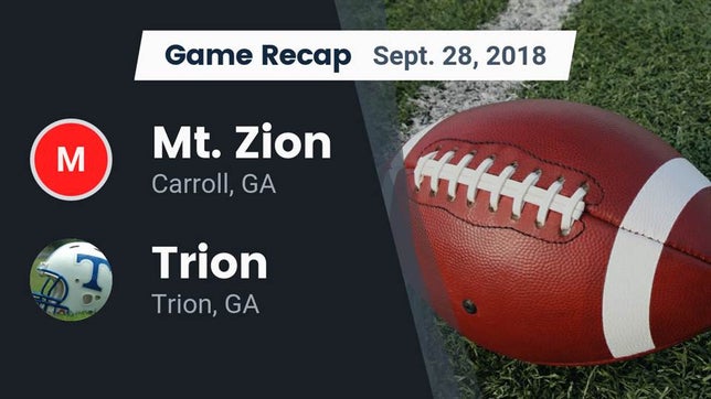 Watch this highlight video of the Mt. Zion (GA) football team in its game Recap: Mt. Zion  vs. Trion  2018 on Sep 28, 2018