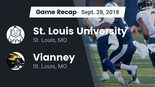 Watch this highlight video of the St. Louis University (St. Louis, MO) football team in its game Recap: St. Louis University  vs. Vianney  2018 on Sep 28, 2018