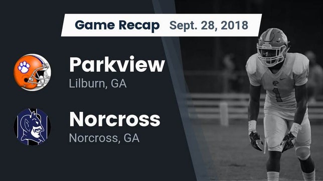 Watch this highlight video of the Parkview (Lilburn, GA) football team in its game Recap: Parkview  vs. Norcross  2018 on Sep 28, 2018