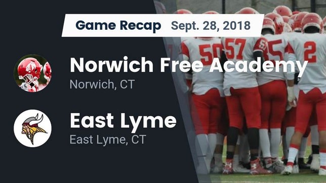 Watch this highlight video of the Norwich Free Academy (Norwich, CT) football team in its game Recap: Norwich Free Academy vs. East Lyme  2018 on Sep 28, 2018