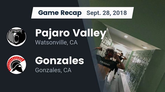 Watch this highlight video of the Pajaro Valley (Watsonville, CA) football team in its game Recap: Pajaro Valley  vs. Gonzales  2018 on Sep 28, 2018