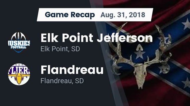 Watch this highlight video of the Elk Point-Jefferson (Elk Point, SD) football team in its game Recap: Elk Point Jefferson  vs. Flandreau  2018 on Aug 31, 2018