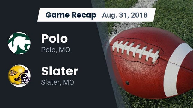 Watch this highlight video of the Polo (MO) football team in its game Recap: Polo  vs. Slater  2018 on Aug 31, 2018