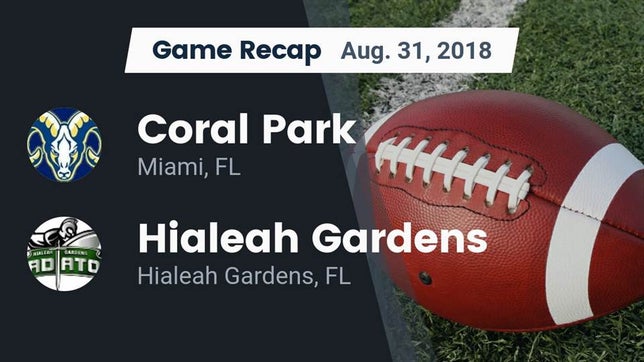 Watch this highlight video of the Coral Park (Miami, FL) football team in its game Recap: Coral Park  vs. Hialeah Gardens  2018 on Aug 31, 2018