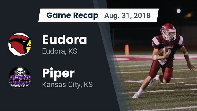 Watch this highlight video of the Eudora (KS) football team in its game Recap: Eudora  vs. Piper  2018 on Aug 31, 2018