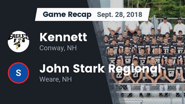 Watch this highlight video of the Kennett (Conway, NH) football team in its game Recap: Kennett  vs. John Stark Regional  2018 on Sep 28, 2018