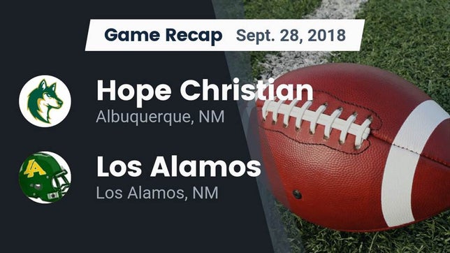 Watch this highlight video of the Hope Christian (Albuquerque, NM) football team in its game Recap: Hope Christian  vs. Los Alamos  2018 on Sep 28, 2018