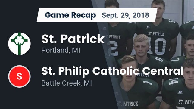 Watch this highlight video of the St. Patrick (Portland, MI) football team in its game Recap: St. Patrick  vs. St. Philip Catholic Central  2018 on Sep 29, 2018