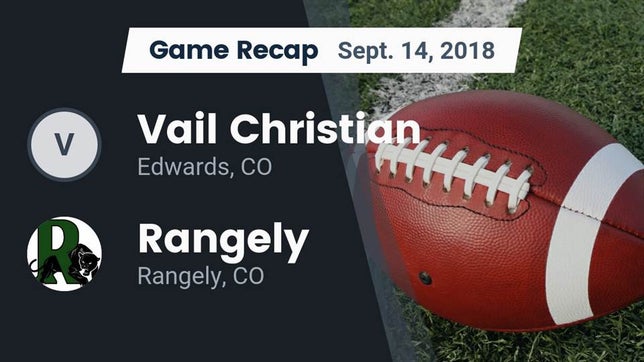 Watch this highlight video of the Vail Christian (Edwards, CO) football team in its game Recap: Vail Christian  vs. Rangely  2018 on Sep 14, 2018