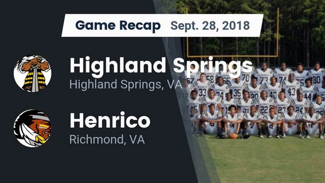 Watch this highlight video of the Highland Springs (VA) football team in its game Recap: Highland Springs  vs. Henrico  2018 on Sep 28, 2018
