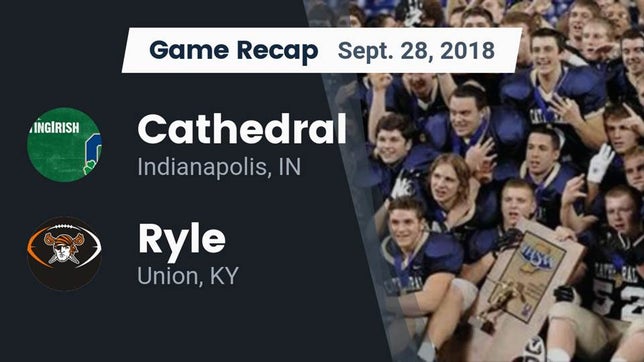 Watch this highlight video of the Cathedral (Indianapolis, IN) football team in its game Recap: Cathedral  vs. Ryle  2018 on Sep 28, 2018