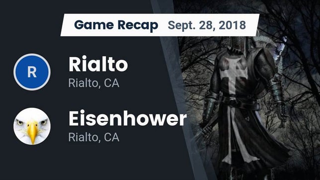 Watch this highlight video of the Rialto (CA) football team in its game Recap: Rialto  vs. Eisenhower  2018 on Sep 28, 2018
