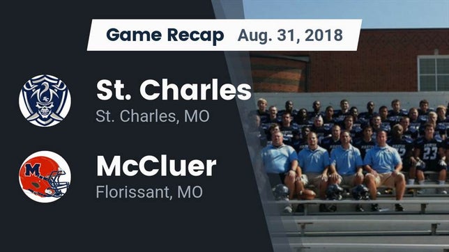 Watch this highlight video of the St. Charles (MO) football team in its game Recap: St. Charles  vs. McCluer  2018 on Aug 31, 2018