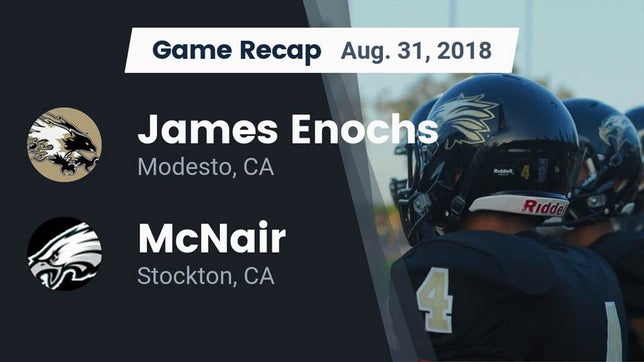 Watch this highlight video of the Enochs (Modesto, CA) football team in its game Recap: James Enochs  vs. McNair  2018 on Aug 31, 2018