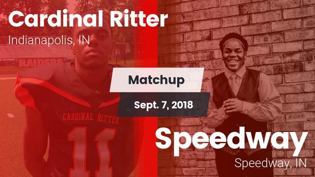 Watch this highlight video of the Indianapolis Cardinal Ritter (Indianapolis, IN) football team in its game Matchup: Cardinal Ritter vs. Speedway  2018 on Sep 7, 2018