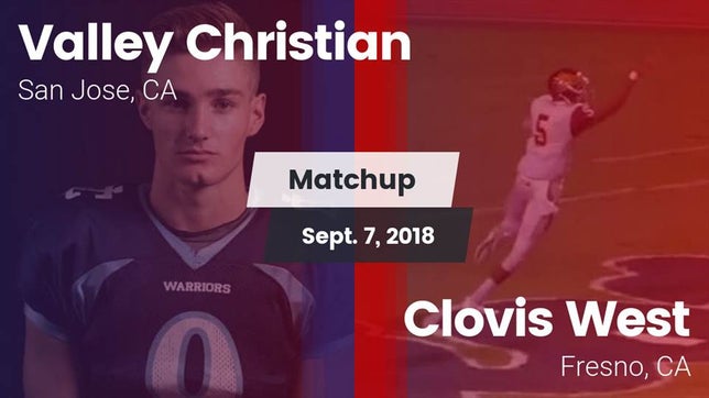 Watch this highlight video of the Valley Christian (San Jose, CA) football team in its game Matchup: Valley Christian vs. Clovis West  2018 on Sep 7, 2018