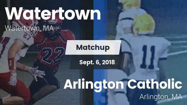 Watch this highlight video of the Watertown (MA) football team in its game Matchup: Watertown vs. Arlington Catholic  2018 on Sep 6, 2018