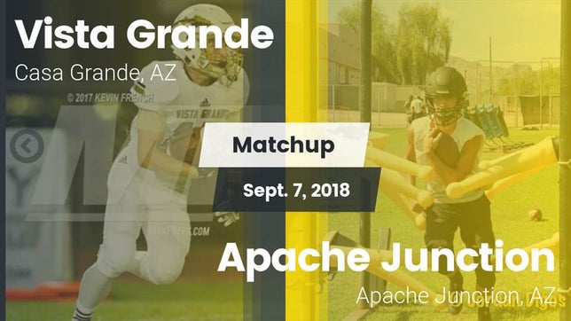 Watch this highlight video of the Vista Grande (Casa Grande, AZ) football team in its game Matchup: Vista Grande vs. Apache Junction  2018 on Sep 7, 2018