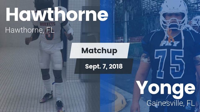 Watch this highlight video of the Hawthorne (FL) football team in its game Matchup: Hawthorne High Schoo vs. Yonge  2018 on Sep 7, 2018