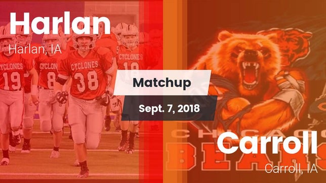 Watch this highlight video of the Harlan (IA) football team in its game Matchup: Harlan  vs. Carroll  2018 on Sep 7, 2018