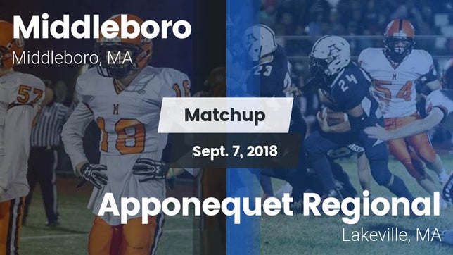 Watch this highlight video of the Middleborough (MA) football team in its game Matchup: Middleboro vs. Apponequet Regional  2018 on Sep 7, 2018