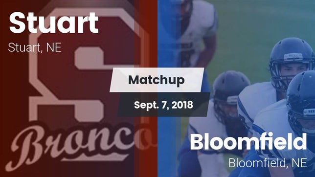 Watch this highlight video of the Stuart (NE) football team in its game Matchup: Stuart vs. Bloomfield  2018 on Sep 7, 2018