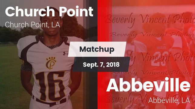 Watch this highlight video of the Church Point (LA) football team in its game Matchup: Church Point vs. Abbeville  2018 on Sep 7, 2018